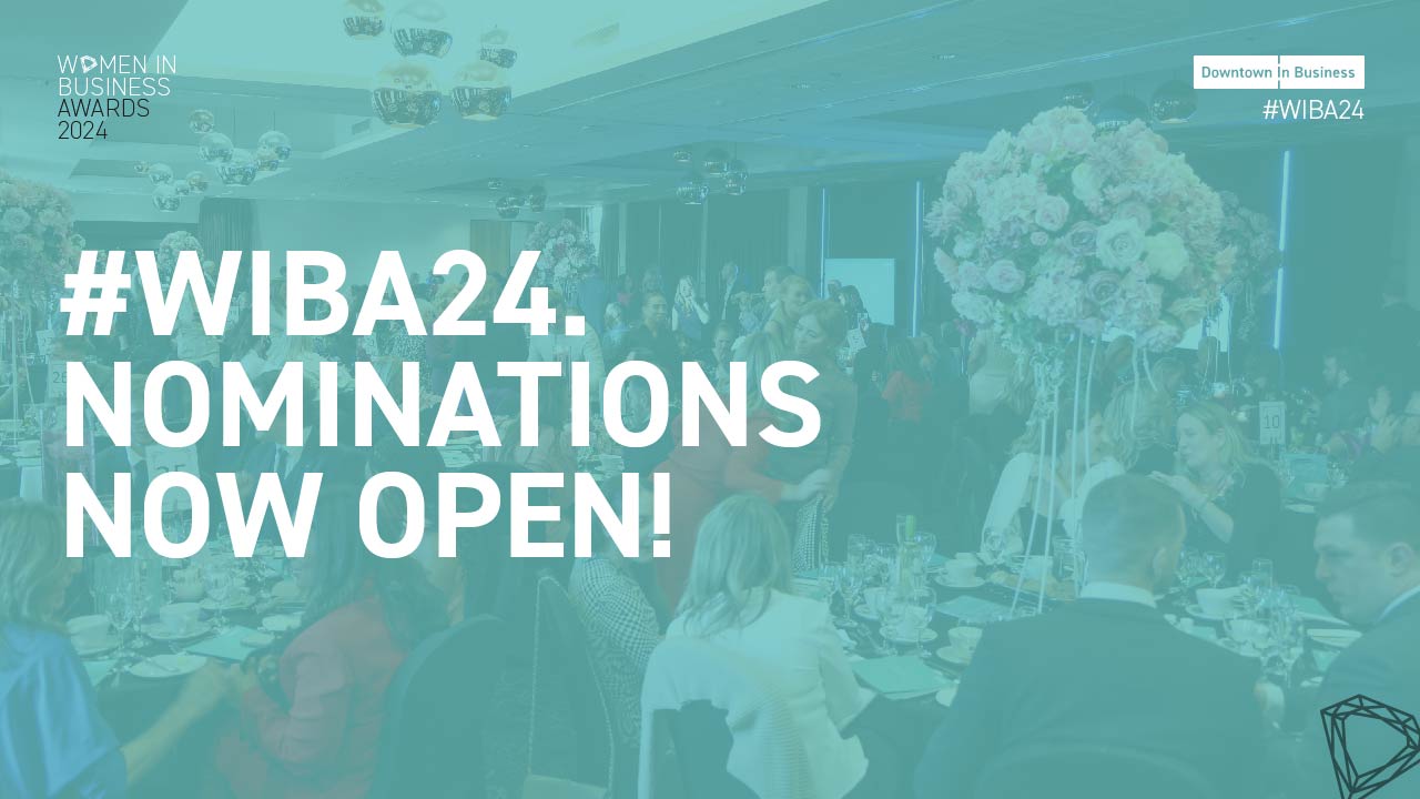 Nominations open for the Women in Business Awards 2024 Downtown in