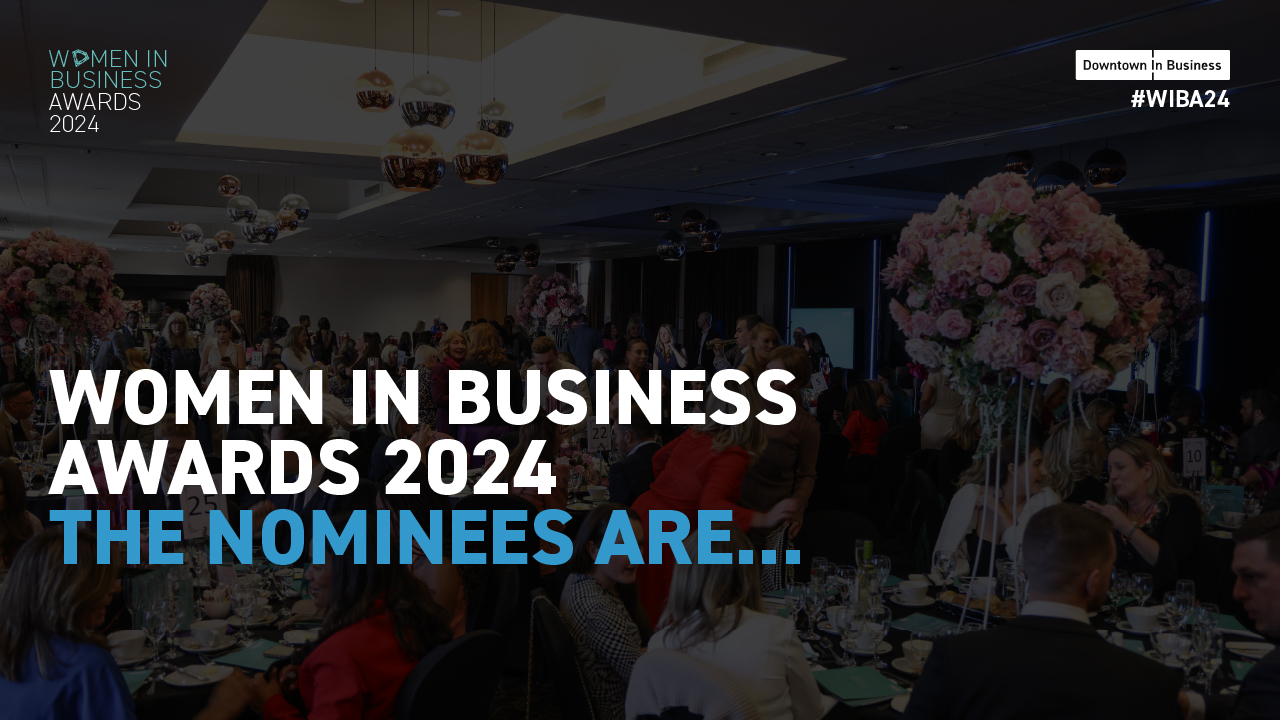 Women in Business Awards 2024 The nominees are... Downtown in Business