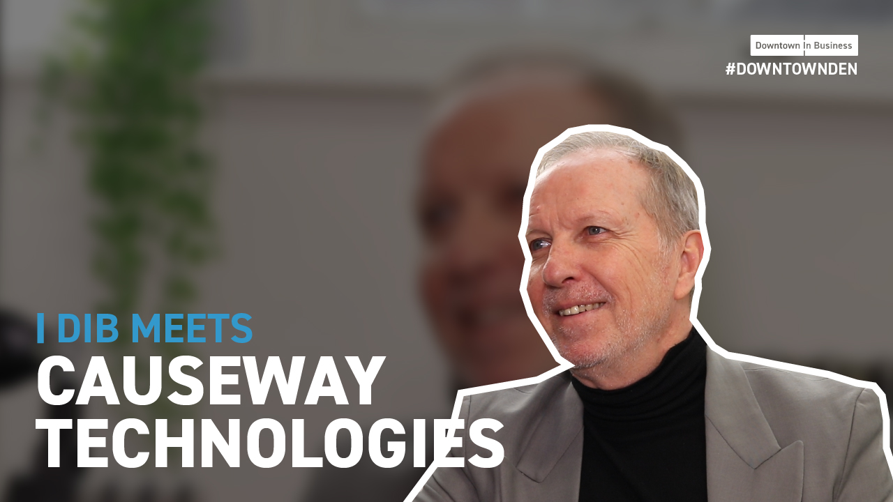 DIB Meets... Causeway Technologies - Downtown in Business